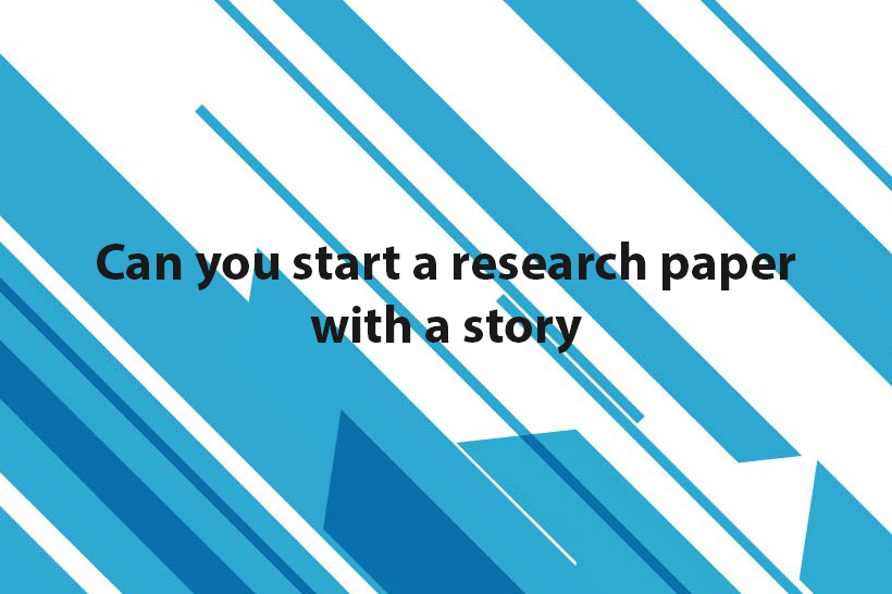 can you start a research paper with a personal story